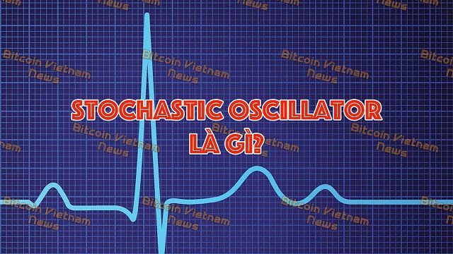 chi bao stochastic oscillator la gi 558b112f