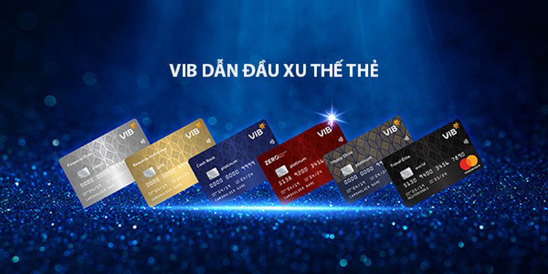 VIB dẫn đầu xu thế về thẻ tín dụng