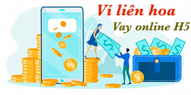 H5 Ví Liên Hoa hỗ trợ vay tiền online