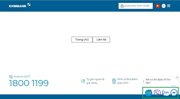 Bạn có thể liên hệ qua chat: Zalo, Messenger...khi có thắc mắc với Eximbank