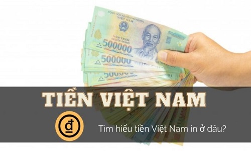 Tiền Việt Nam in ở đâu? Sản xuất tại nước nào? - Tài chính 24H